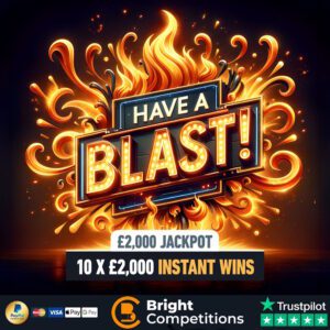 Have a Blast! - &pound;2,000 Jackpot & 10x &pound;2,000 Instant Wins