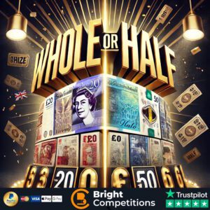 Whole or Half - 77 Instant Wins & 4 Spins on the Wheel & Main Prize Spin