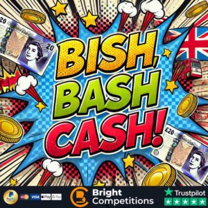 Bish Bash Cash – 118 Instant Wins & £50 Jackpot