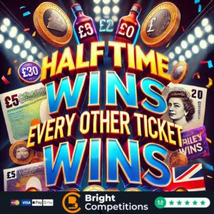 Half Time - Every OTHER Ticket is a Winner! & 5x &pound;100 Cash Jackpots