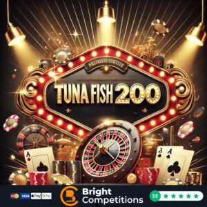 Tuna Fish 200 - 96 Instant Wins & Up to &pound;200 End Prize