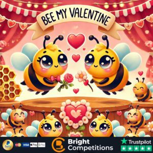 Bee My Valentine - 285 Instant Wins & &pound;50 End Prize