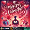My Mystery Valentine - &pound;5k Instants & &pound;250 Main Prize