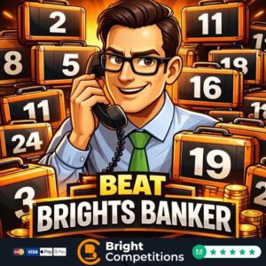 Beat Bright's Banker & 114 Instant Wins & Main Prize Box