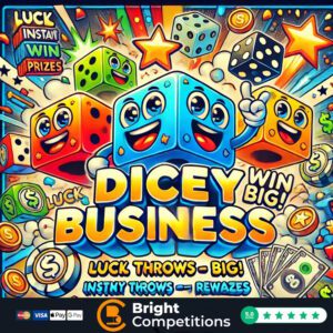 Dicey Business - 115 Instant Wins & Dice Roll End Prize