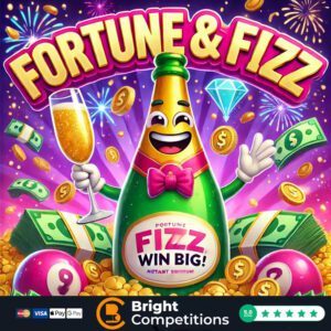 Fortune & Fizz - 87 Instant Wins & &pound;50 End Prize