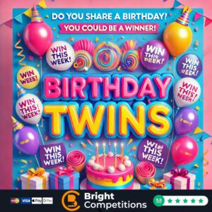 Birthday Twins - 102 Instant Wins & &pound;50 Main Prize