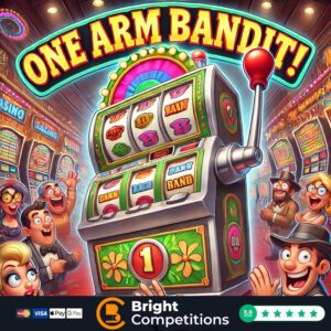 One Arm Bandit! - 340 Instant Wins, 5 One Armed Bandits & £50 Jackpot - 50p Per Ticket