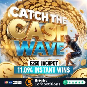 Catch the Cash Wave – 11,094 Instant Wins & £250 Jackpot
