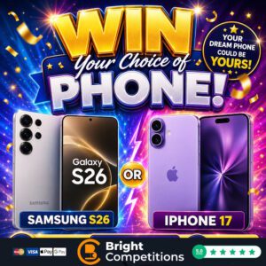 12x iPhone 17 or Samsung S26 Instant Wins, 38x £50 Instants & Phone End Prize