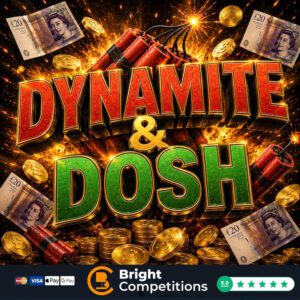 Dynamite & Dosh &ndash; 108 Instant Wins & &pound;50 Jackpot