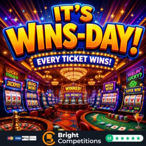 It's Wins-Day! – Every Ticket Wins! – Prize Every Time & £50 End Prize